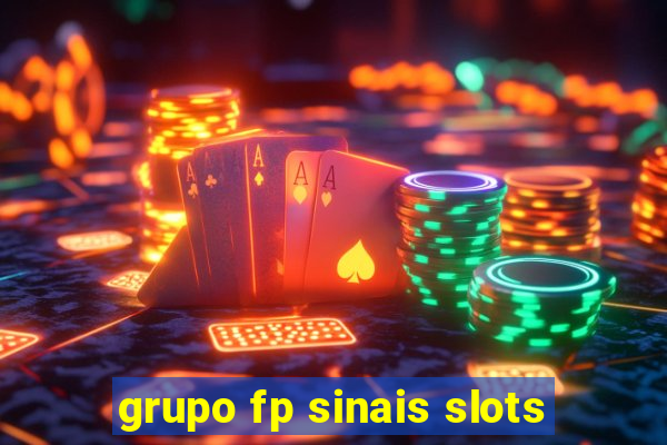 grupo fp sinais slots